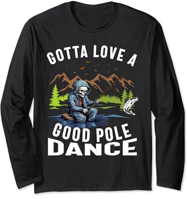 Gotta Love a Good Pole Dance Lustig Angeln Ehemann Männer Langarmshirt