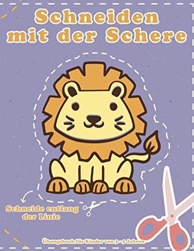 Schneiden mit der Schere: Mal- und Ausschneidebuch für Kinder von 3 - 5 Jahren. 80 Seiten Mal- und Ausschneidespaß in A4 Format