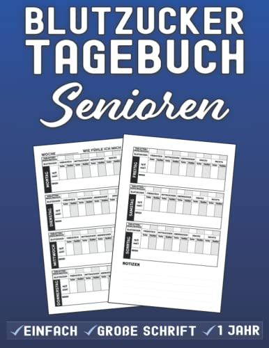 Blutzucker Tagebuch Senioren: Zum täglichen Aufzeichnen von Blutzucker und Notizen | Große Schrift | A4 | Platz für 1 Jahr