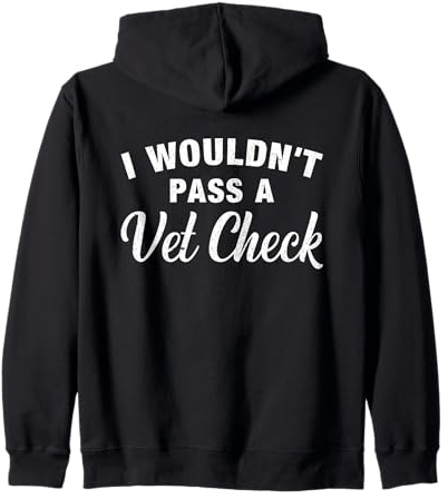 I Wouldn't Pass A Vet Check Funny Vet Humor Sarcastic Zip Hoodie
