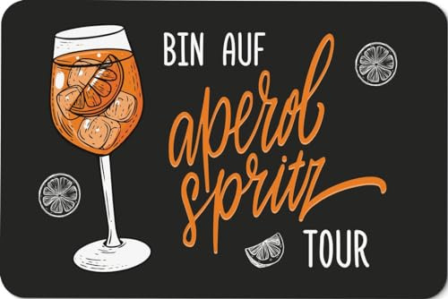 Tassemenbrennerei Fußmatte - Bin auf Aperol Spritz Tour - Türmatte lustig mit Spruch - Deutsche Qualität