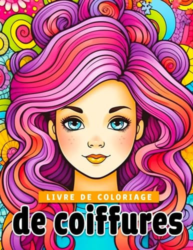 Livre de coloriage de coiffures: Créez des illustrations de mode capillaire époustouflantes avec 30 pages d'art parfaites pour offrir aux femmes filles et adultes