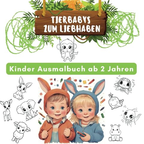 Kinder Ausmalbuch ab 2 Jahren: Tierbabys zum Liebhaben: XXL-Motive zum Ausmalen. Liebevolle Malvorlagen mit dicken Linien. Inspirierende, niedliche Tierbilder für kleine Entdecker.