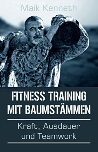 Fitness Training mit Baumstämmen: Kraft, Ausdauer und Teamwork