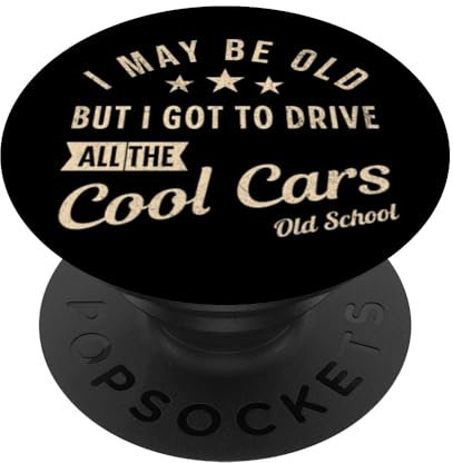 I May Be Old But I Got To Drive All The Cool Muscle Cars PopSockets mit austauschbarem PopGrip