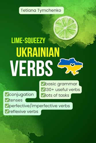 Lime-Squeezy Ukrainian Verbs: The Easy Way to Master Ukrainian Verb Grammar