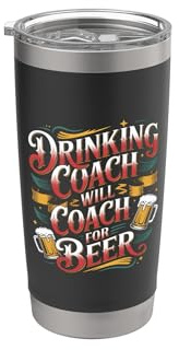 Drinking Coach Will Coach For Beer - Bicchiere termico in acciaio inox doppia parete