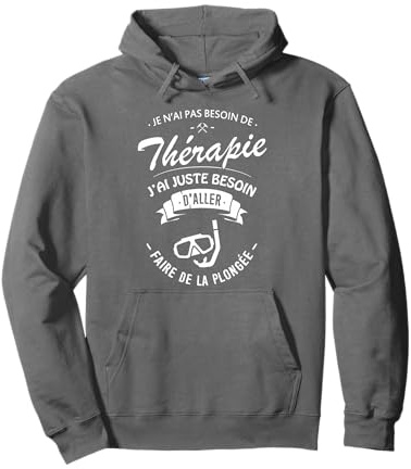 Thérapie Plongée sous Marine Besoin de Faire de la Plongée Sweat à Capuche