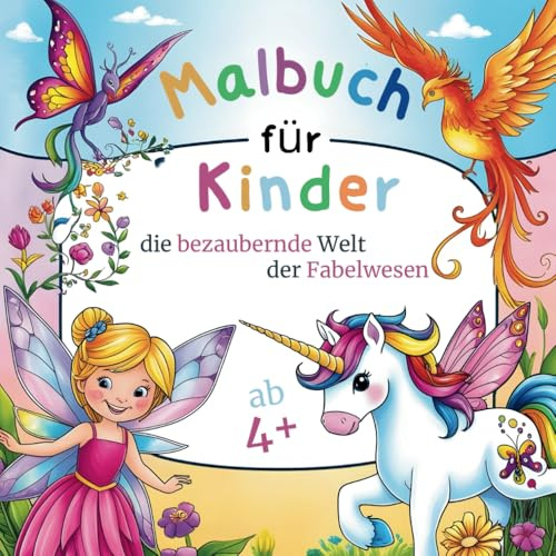 Malbuch für Kinder ab 4 Jahren: die bezaubernde Welt der Fabelwesen, 50 zauberhafte Motive, die darauf warten von deinem Kind zum Leben erweckt zu werdenn