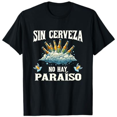 Regalo Divertido Cerveza Original Gracioso Humor Camiseta