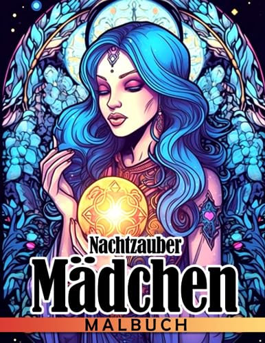 Nachtzauber Mädchen Malbuch: Nachtzauber Malvorlagen von magischen Frauen Drachen Hexen dunklen Engeln - ideales Geschenk für Jugendliche und Erwachsene zur Entspannung und Kreativität