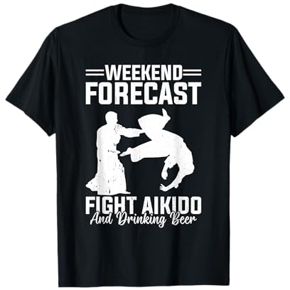 Prévisions du week-end pour lutter contre l'Aïkido et boire de la bière T-Shirt