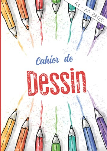 Cahier de Dessin A4: Carnet de 100 Pages Blanches | Croquis, Esquisse | Bloc Vierge pour Apprendre à Dessiner | Enfant, Adulte.