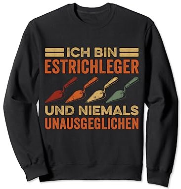 Estrich Legen Für Estrichleger Estrichbauer Handwerker Sweatshirt