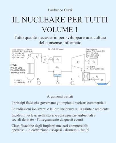 IL NUCLEARE PER TUTTI - VOLUME 1: Tutto quanto necessario per sviluppare una cultura del consenso informato