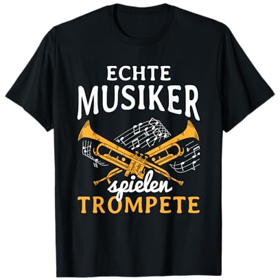 Echte Musiker Spielen Trompete Blasmusik Trompete T-Shirt