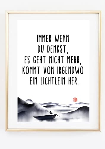 Amizou DIN A4 Kunstdruck ohne Rahmen - Motivationsspruch | Immer wenn du Denkst, es geht nicht mehr, kommt von Irgendwo ein Lichtlein her, Motivation Hoffnung