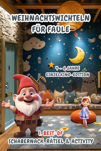 Weihnachtswichteln für Faule: 1. Best-of Schabernack, Rätsel & Activity (4-6 Jahre) Einzelkind-Edition (Weihnachtswichteln für Faule (4-6 Jahre) Einzelkind-Editionen)