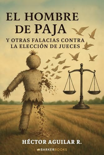 El hombre de paja y otras falacias contra la elección de jueces