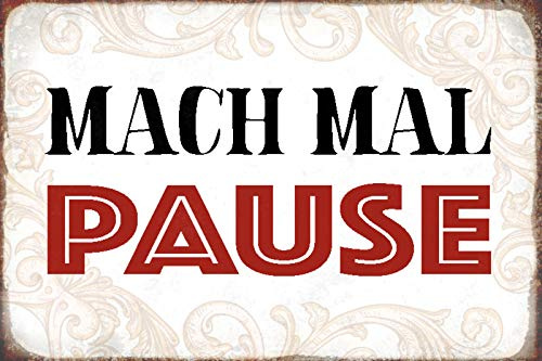 Schatzmix Blechschild Spruch Mach mal Pause Schild Metallschild Wanddeko 20x30 tin Sign