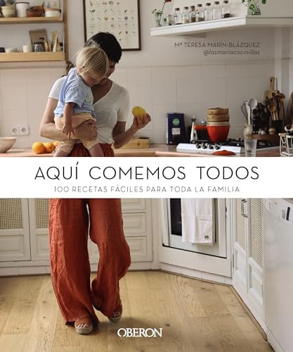 Aquí comemos todos: 100 recetas fáciles para toda la familia (Libros singulares)