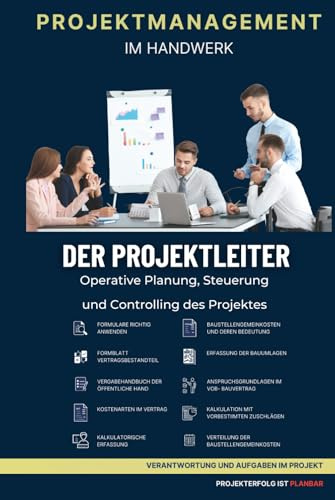 Der Projektleiter im Projektmanagement: Sehen - Erkennen - Begreifen