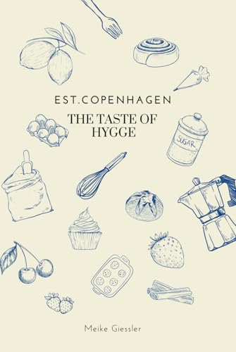 The Taste of Hygge: Backrezepte aus Dänemark