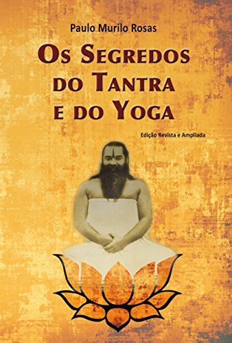 Os Segredos do Tantra e do Yoga (Portuguese Edition)