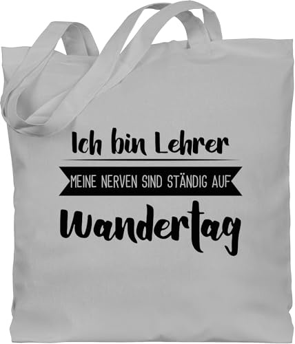 Shirtracer - Baumwolltasche - - Taschen - Ich bin Lehrer meine Nerven sind ständig auf Wandertag I Lehrer Geschenk