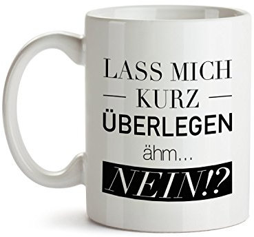 VISUAL STATEMENTS® Tasse - Becher mit Spruch; aus Keramik in weiß - eine lustige Kaffeetasse - spülmaschinenfeste Tasse; Teetasse; Becher für Heissgetränke - Coffee Cup - Kurz überlegen