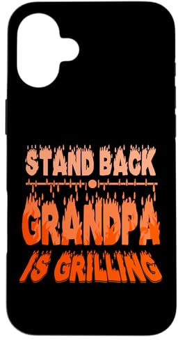 iPhone 16 Plus Stand Back Grandpa - Barbeque Grandfather Grill Master Case