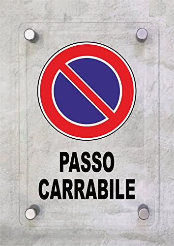 CARTELLO IN PLEXIGLASS SEGNALETICO - PASSO CARRABILE - Con Distanziali in acciaio inox e Stampa U.V. (15X21 cm)