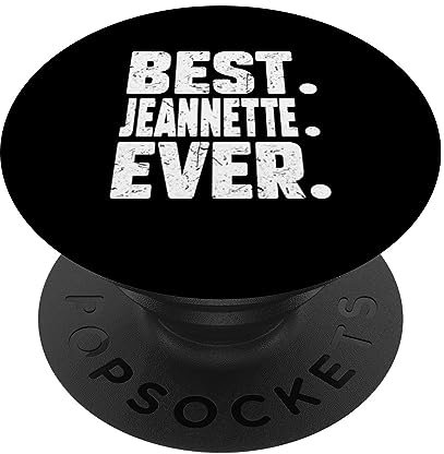 Amusant Personnalisé Nom BEST. JEANNETTE. EVER. PopSockets PopGrip Interchangeable