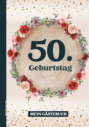 Gästebuch 50. Geburtstag: Gaestebuch zum 50 Geburtstag Geburtstagsgeschenk für Fünfzigsten Jahrestag Gäste Buch zum Ausfüllen Geschenk 50ster Geb das Geburtstagsbuch Fünfzig zur Erinnerung