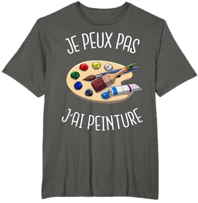 Je Peux Pas J'Ai Peinture Humour Cadeau De Peintre T-Shirt