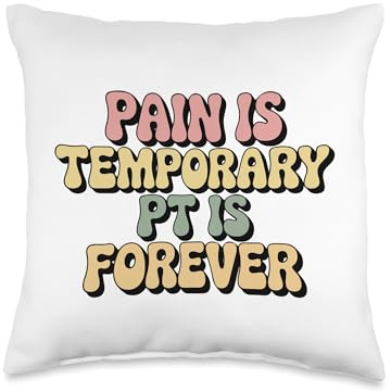 Pain is Temporary PT is Forever Funny Physical Therapy Rehab Throw Pillow