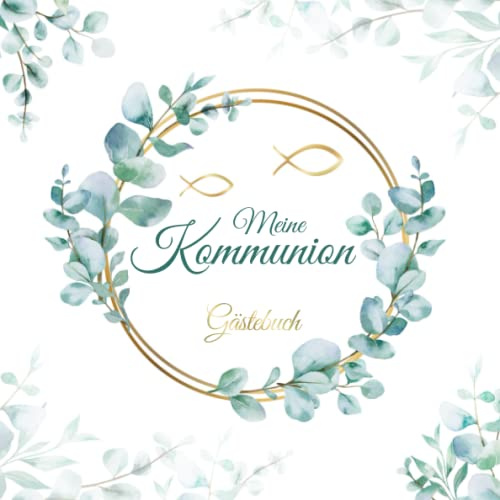 Kommunion Gästebuch: Erinnerungsbuch mit 100 Seiten für Glückwünsche, Fotos und Erinnerungen von Freunden & Familie - Geschenk und Dekoration zur Erstkommunion für Jungen und Mädchen