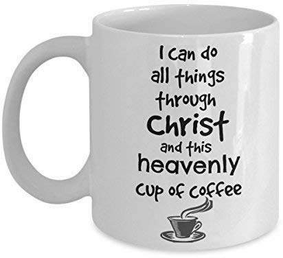NA Taza de Jesús y café - Tazas cristianas para Mujeres, Hombres, mamá - Puedo Hacer Todas Las Cosas a través de Cristo y el café Celestial - Taza
