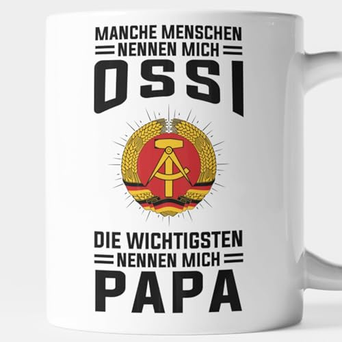 Ossi Tasse DDR Geschenk Ostdeutscher Sachsen Ostdeutschland - manche Menschen nennen mich Ossi die wichtigsten nennen mich Papa Kaffeebecher