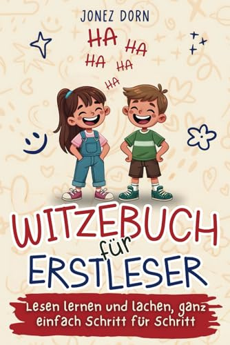Witzebuch für Erstleser: Die besten Kinderwitze ab 6 Jahren für Jungen und Mädchen – Zum Lachen und Lesenlernen in der Grundschule