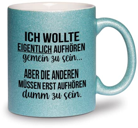 glitzertassen.de® | Ich wollte eigendlich aufhören gemein zu sein | Tasse mit Glitzer | Geschenkidee | Türkis