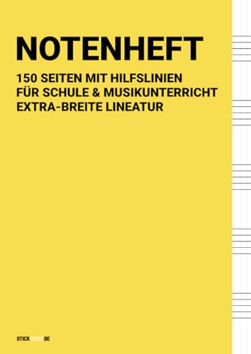 Notenheft A4 für Schule [150 Seiten] - Mit Hilfslinien & 5 extra breite Lineatur pro Seite - Ideal für Kinder, die Noten schreiben lernen und für ... und Musikunterricht (Notenheft für Kinder)