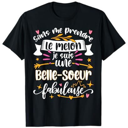 Une Belle Soeur Fabuleuse femme Idee drole Anniversaire T-Shirt