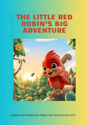 The Little Red Robin’s Big Adventure
