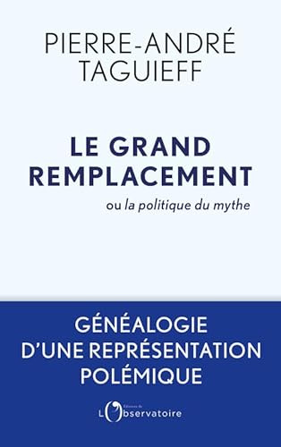 Le grand remplacement au fil des siècles ou la politique du mythe: Généalogie d'une représentation polémique