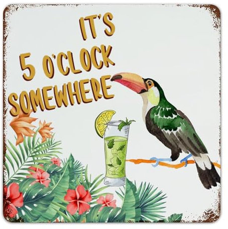 It's Five O'clock Somewhere Custom Metal Tin Sign Decorative Office Signs Beer Bar Club Glass Parrot Home Décor Metal Plaque for Yard Lounge Pubs Club 12x12 Inch