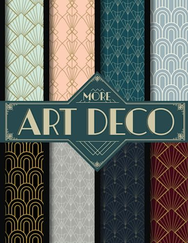 More Art Deco Scrapbook Paper: Decorative Craft Paper Pad Sheets for Crafting Projects, Mixed Media, Origami, Collage & Wrapping (Krafty Coffee Craft Paper Books)