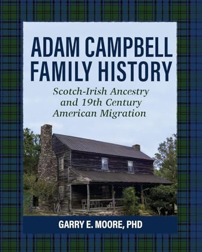 Adam Campbell Family History: Scotch-Irish Ancestry and 19th Century American Migration