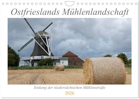 Ostfriesische Mühlenlandschaft (Wandkalender 2026 DIN A4 quer), CALVENDO Monatskalender: Ein Streifzug durch Ostfriesland mit seinen alten Mühlen.. (CALVENDO Orte)