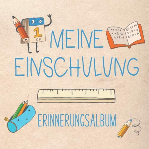 Meine Einschulung Erinnerungsalbum: Buntes Gästebuch zur Erinnerung an den ersten Schultag | Fotoalbum und Gästebuch mit viel Platz für Erinnerungen und Sprüche